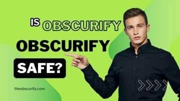 Is Obscurify Safe